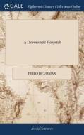 A Devonshire Hospital di Philo Devonian edito da Gale Ecco, Print Editions