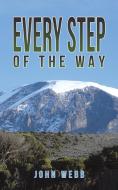 Every Step Of The Way di John Webb edito da Austin Macauley Publishers