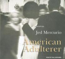 American Adulterer di Jed Mercurio edito da Tantor Media Inc
