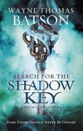 Search for the Shadow Key di Wayne Thomas Batson edito da THOMAS NELSON PUB