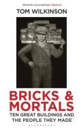 Bricks & Mortals di Tom Wilkinson edito da Bloomsbury Publishing PLC