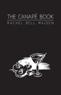 The Canape Book di Rachel Bell Maiden edito da Das Press