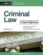 Criminal Law: A Desk Reference di Paul Bergman edito da NOLO
