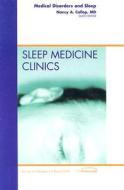 Medical Disorders And Sleep di Nancy A. Collop edito da Elsevier - Health Sciences Division