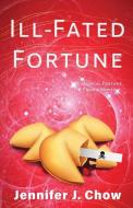 Ill-Fated Fortune di Jennifer J Chow edito da Gale, a Cengage Group