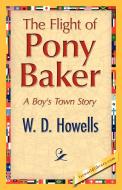 The Flight of Pony Baker di W. D. Howells edito da 1st World Publishing