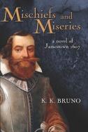 A Novel Of Jamestown 1607 di K. Bruno edito da Publishamerica