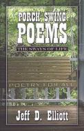 Porch Swing Poems di Jeff D Elliott edito da America Star Books