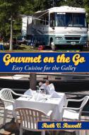 Gourmet on the Go di Ruth Russell edito da AuthorHouse