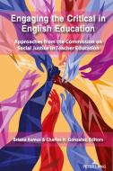 Engaging The Critical In English Education edito da Peter Lang Publishing Inc