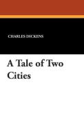 A Tale of Two Cities di Charles Dickens edito da Wildside Press