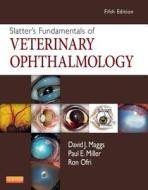 Slatter's Fundamentals Of Veterinary Ophthalmology di David Maggs edito da Elsevier Health Sciences