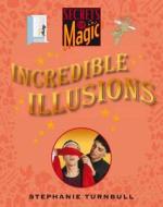 Incredible Illusions di Stephanie Turnbull edito da Hachette Children's Books