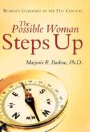 The Possible Woman Steps Up di Marjorie R. Barlow Ph. D. edito da Balboa Press