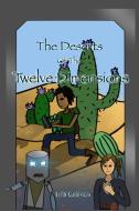 The Deserts of the Twelve Dimensions di Leila Goldstein edito da Lulu.com