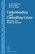 Understanding and Controlling Crime di David P. Farrington, Lloyd E. Ohlin, James Q. Wilson edito da Springer New York