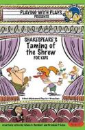 Shakespeare's Taming of the Shrew for Kids: 3 Short Melodramatic Plays for 3 Group Sizes di Brendan P. Kelso, Khara C. Oliver edito da Createspace