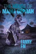 The House of Mama Orprah di Fanny Fm edito da Lulu Publishing Services