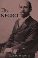 The Negro di W. E. B. Du Bois edito da Createspace