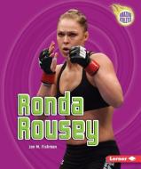 Ronda Rousey di Jon M. Fishman edito da LERNER CLASSROOM