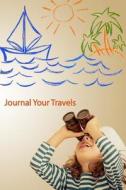 Journal Your Travels: I Spy a Vacation Travel Journal, Lined Journal, Diary Notebook 6 X 9, 180 Pages di Journal Your Travels edito da Createspace