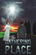 The Gathering Place di L M Ryan edito da Austin Macauley Publishers