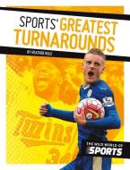 Sports' Greatest Turnarounds di Heather Rule edito da SPORTSZONE