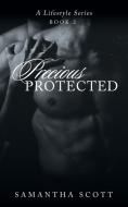 Precious Protected di Samantha Scott edito da AuthorHouse