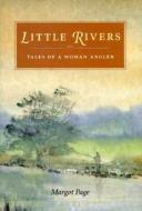 Little Rivers di Margot Page edito da Rowman & Littlefield