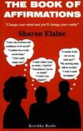 Book of Affirmations di Sharon Elaine edito da Nova Science Publishers Inc