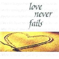 Love Never Fails: Words to Treasure Series di Good Books edito da Good Books