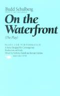 On The Waterfront di Budd Schulberg, Stan Silverman edito da Ivan R Dee, Inc