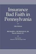Insurance Bad Faith in Pennsylvania di Richard L. McMonigle edito da Legal Intelligencer