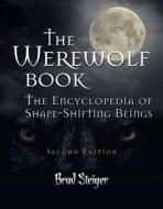 The Werewolf Book di Brad Steiger edito da Visible Ink Press