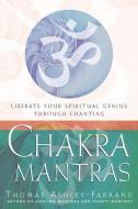 Chakra Mantras di Thomas Ashley-Farrand edito da Red Wheel/Weiser