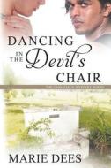 Dancing In The Devil's Chair di Marie Dees edito da Mundania Press Llc