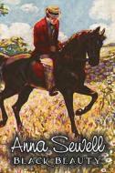 Black Beauty by Anna Sewell, Fiction, Animals, Horses, Girls & Women di Anna Sewell edito da Aegypan