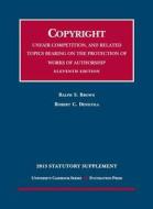 Copyright, Unfair Competition, and Related Topics Bearing on the Protection of Works of Authorship 2013 Statutory Supple di Ralph S. Brown, Robert C. Denicola edito da FOUND PR
