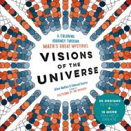 Visions of the Universe: A Coloring Journey Through Math's Great Mysteries di Alex Bellos, Edmund Harriss edito da EXPERIMENT