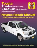 Toyota Tundra (2007 Thru 2019) and Sequoia (2008 Thru 2019): All 2wd and 4WD Models di Editors Of Haynes Manuals edito da HAYNES MANUALS