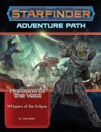 Starfinder Adventure Path: Whispers Of The Eclipse (Horizons Of The Vast 3 Of 6) di Kate Baker edito da Paizo Publishing, LLC