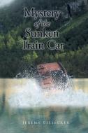 Mystery of the Sunken Train Car di Jeremy Biesecker edito da Covenant Books