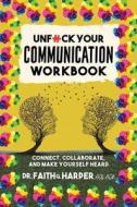 Unfuck Your Communication Workbook di Harper edito da Microcosm Publishing