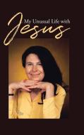 My Unusual Life With Jesus di Carmen Renae Miller edito da Page Publishing, Inc.