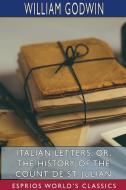 Italian Letters Or, The History Of The di WILLIAM GODWIN edito da Lightning Source Uk Ltd