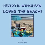 Hector B. Winkinpaw Loves the Beach! di Beverly Davis edito da NOMADIC PR