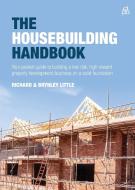 The Housebuilding Handbook di Richard Little, Brynley Little edito da Rethink Press
