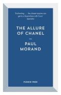 The Allure of Chanel di Paul (Author) Morand edito da Pushkin Press