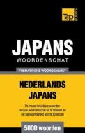 Thematische Woordenschat Nederlands-Japans - 5000 Woorden di Andrey Taranov edito da T&p Books