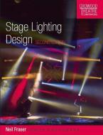 Stage Lighting Design di Neil Fraser edito da The Crowood Press Ltd